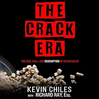 The Crack Era Audiobook By Kevin Chiles, Richard Ray Esq. cover art