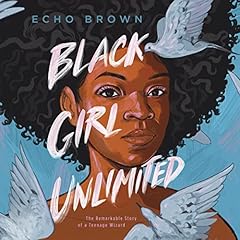 Black Girl Unlimited Audiobook By Echo Brown cover art