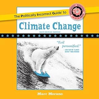 The Politically Incorrect Guide to Climate Change Audiolibro Por Marc Morano arte de portada