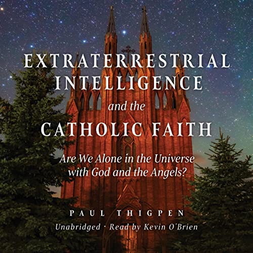 Extraterrestrial Intelligence and the Catholic Faith Audiolivro Por Paul Thigpen capa