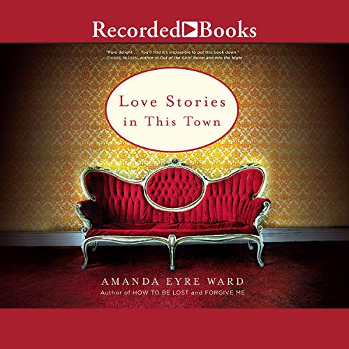 Love Stories in This Town Audiobook By Amanda Eyre Ward cover art