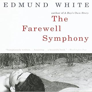 The Farewell Symphony Audiobook By Edmund White cover art