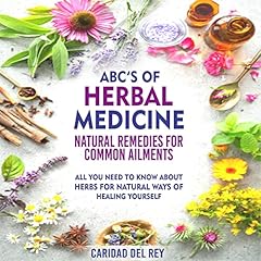 ABC's of Herbal Medicine: Natural Remedies for Common Ailments cover art