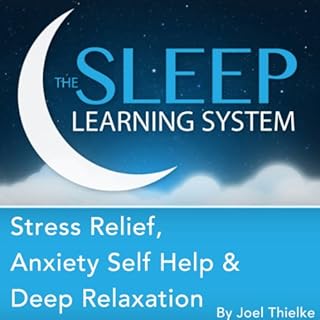 Stress Relief, Anxiety Self Help, and Deep Relaxation Guided Meditation and Affirmations Audiolibro Por Joel Thielke arte de 