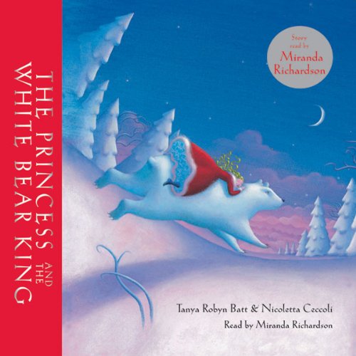 The Princess and the White Bear King Audiobook By Tanya Robyn Batt cover art