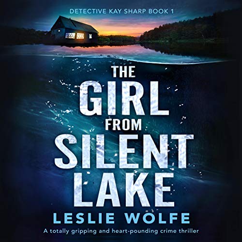 The Girl from Silent Lake Audiobook By Leslie Wolfe cover art