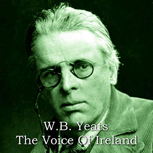 WB Yeats - The Voice of Ireland cover art