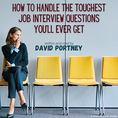 How to Handle the Toughest Job Interview Questions You'll Ever Get cover art