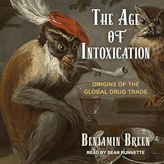 The Age of Intoxication Audiobook By Benjamin Breen cover art