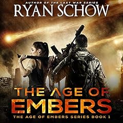 The Age of Embers (A Post-Apocalyptic Survival Thriller) cover art