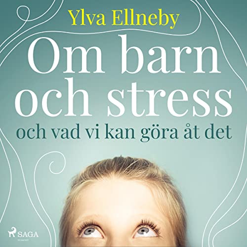 Om barn och stress och vad vi kan göra åt det Audiolivro Por Ylva Ellneby capa