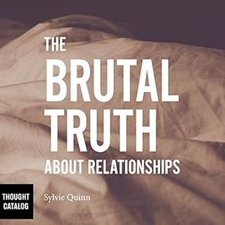 The Brutal Truth About Relationships Audiobook By Sylvie Quinn cover art