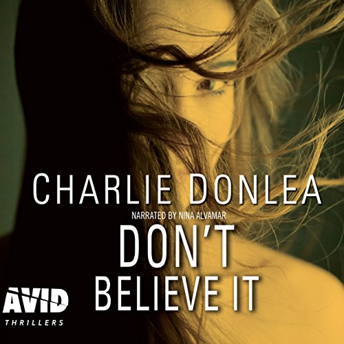 Don't Believe It Audiolibro Por Charlie Donlea arte de portada