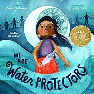 We Are Water Protectors Audiolibro Por Carole Lindstrom, Michaela Goade - illustrator arte de portada