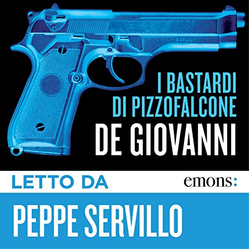 I Bastardi di Pizzofalcone Audiobook By Maurizio De Giovanni cover art