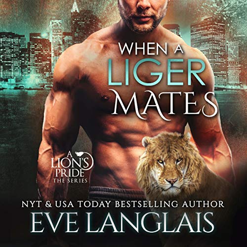 When a Liger Mates Audiobook By Eve Langlais cover art