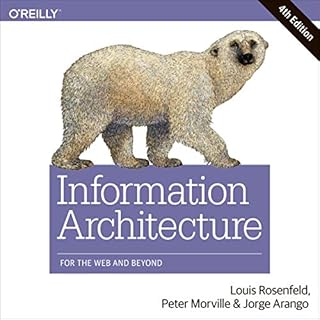 Information Architecture Audiolibro Por Louis Rosenfeld, Peter Morville, Jorge Arango arte de portada