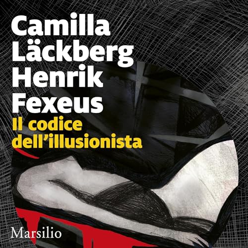 Il codice dell'illusionista Audiolivro Por Camilla Läckberg, Henrik Fexeus capa