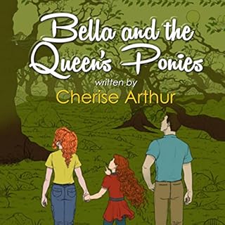 Bella and the Queen's Ponies Audiobook By Cherise Arthur cover art