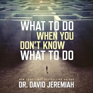 What to Do When You Don't Know What to Do Audiolibro Por David Jeremiah arte de portada