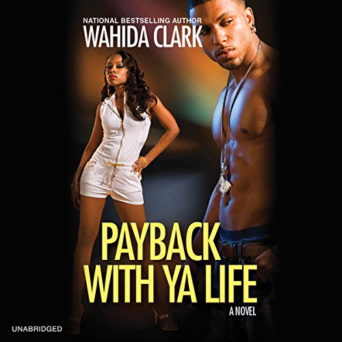 Payback with Ya Life Audiobook By Wahida Clark cover art