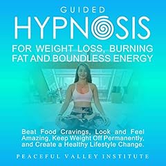 Guided Hypnosis for Weight Loss, Burning Fat, and Boundless Energy cover art