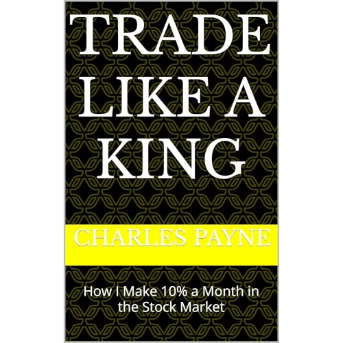 Trade Like a King Audiobook By Charles Payne cover art