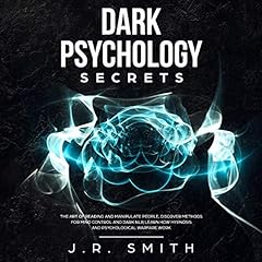 Dark Psychology Secrets Audiobook By J.R. Smith cover art