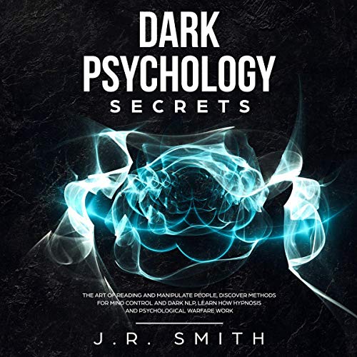 Dark Psychology Secrets Audiobook By J.R. Smith cover art