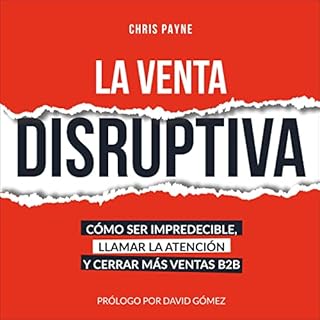 La Venta Disruptiva [The Disruptive Selling] Audiobook By Chris Payne cover art