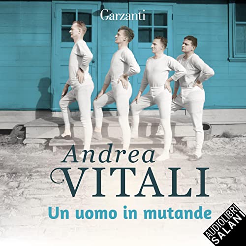 Un uomo in mutande Audiobook By Andrea Vitali cover art