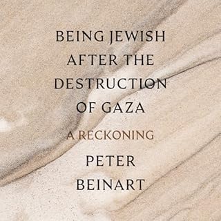 Being Jewish After the Destruction of Gaza Audiolibro Por Peter Beinart arte de portada