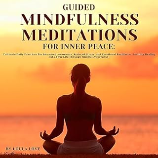 Guided Mindfulness Meditations for Inner Peace Audiobook By Loula Love cover art