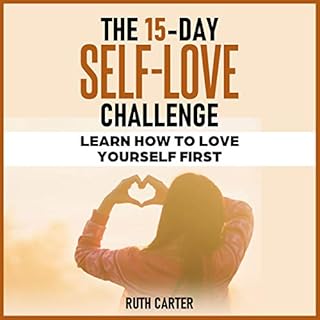 The 15-Day Self-Love Challenge Audiobook By Ruth Carter cover art