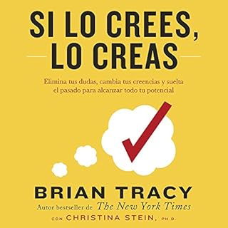 Si lo crees, lo creas [If You Believe, You Believe] Audiolibro Por Brian Tracy, Christina Stein arte de portada