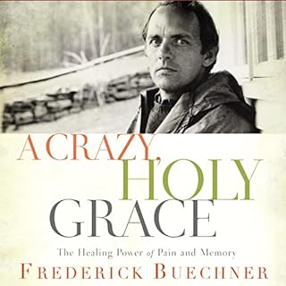 A Crazy, Holy Grace Audiobook By Frederick Buechner cover art