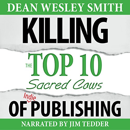 Killing the Top Ten Sacred Cows of Indie Publishing cover art