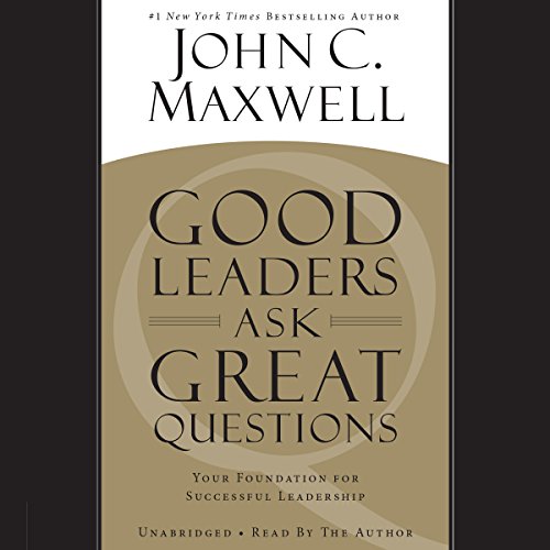 Good Leaders Ask Great Questions cover art