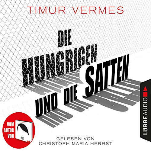 Die Hungrigen und die Satten Audiolivro Por Timur Vermes capa