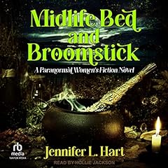 Midlife Bed and Broomstick Audiobook By Jennifer L. Hart cover art