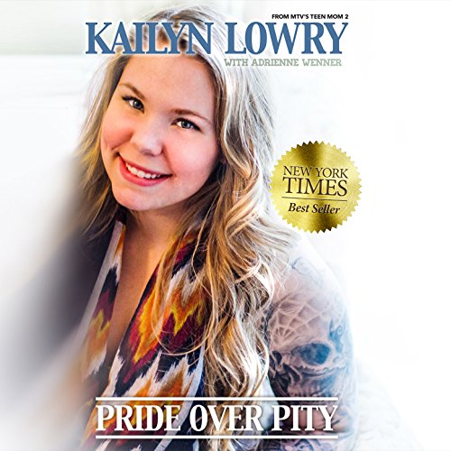 Pride Over Pity Audiobook By Kailyn Lowry cover art