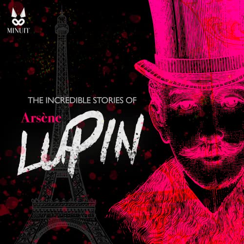 Page de couverture de Arsène Lupin • The incredible Stories