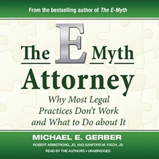 The E-Myth Attorney Audiobook By Michael E. Gerber, Robert Armstrong JD, Sanford M. Fisch JD cover art