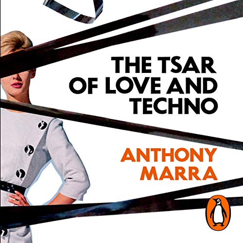 The Tsar of Love and Techno Audiobook By Anthony Marra cover art