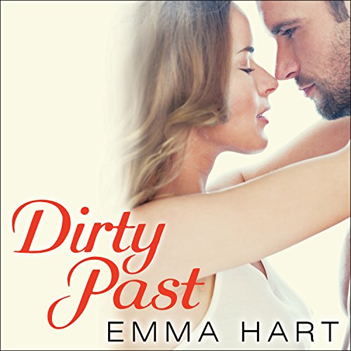 Dirty Past Audiobook By Emma Hart cover art