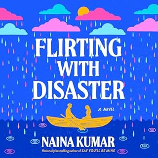 Flirting with Disaster Audiobook By Naina Kumar cover art