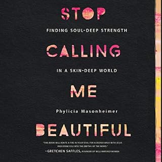 Stop Calling Me Beautiful Audiobook By Phylicia Masonheimer cover art