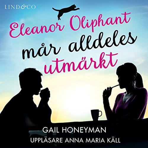 Eleanor Oliphant mår alldeles urmärkt Audiolibro Por Gail Honeyman arte de portada