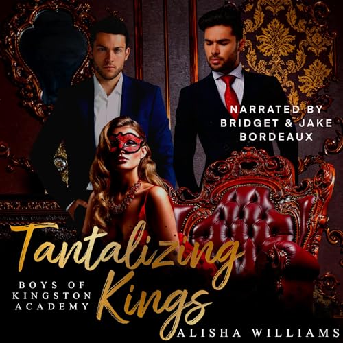 Tantalizing Kings Audiobook By Alisha Williams cover art