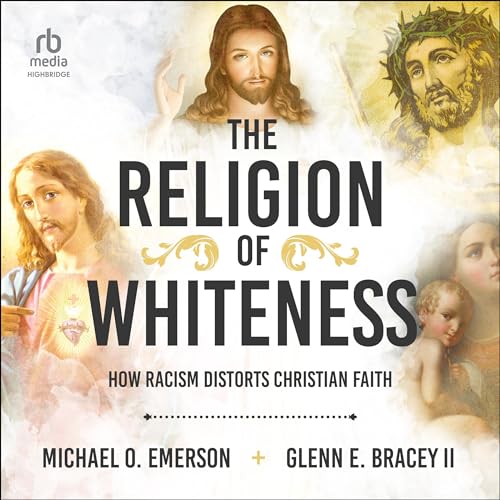 The Religion of Whiteness Audiolibro Por Michael O. Emerson, Glenn E. Bracey II arte de portada